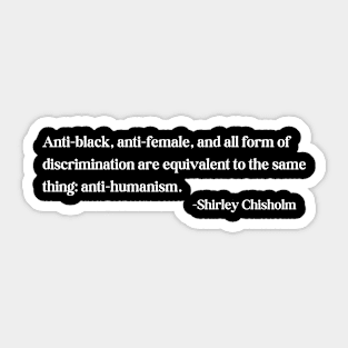 discrimination is equivalent to the same thing: anti-humanism Sticker